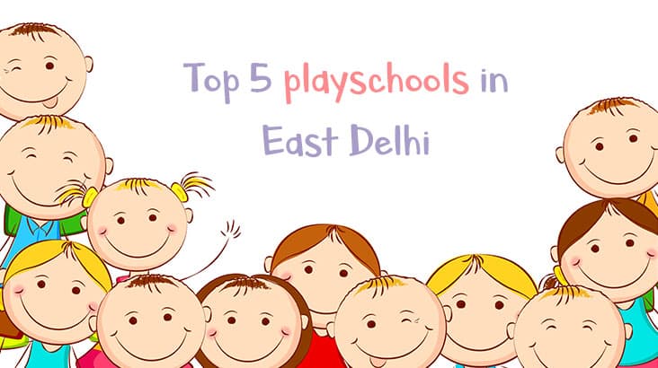 Top 5 Playschools In East Delhi