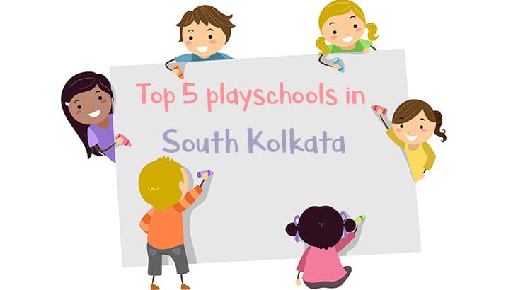 Top 5 Playschools In South Kolkata