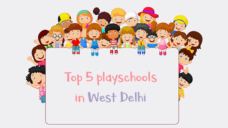 Top 5 Playschools In West Delhi